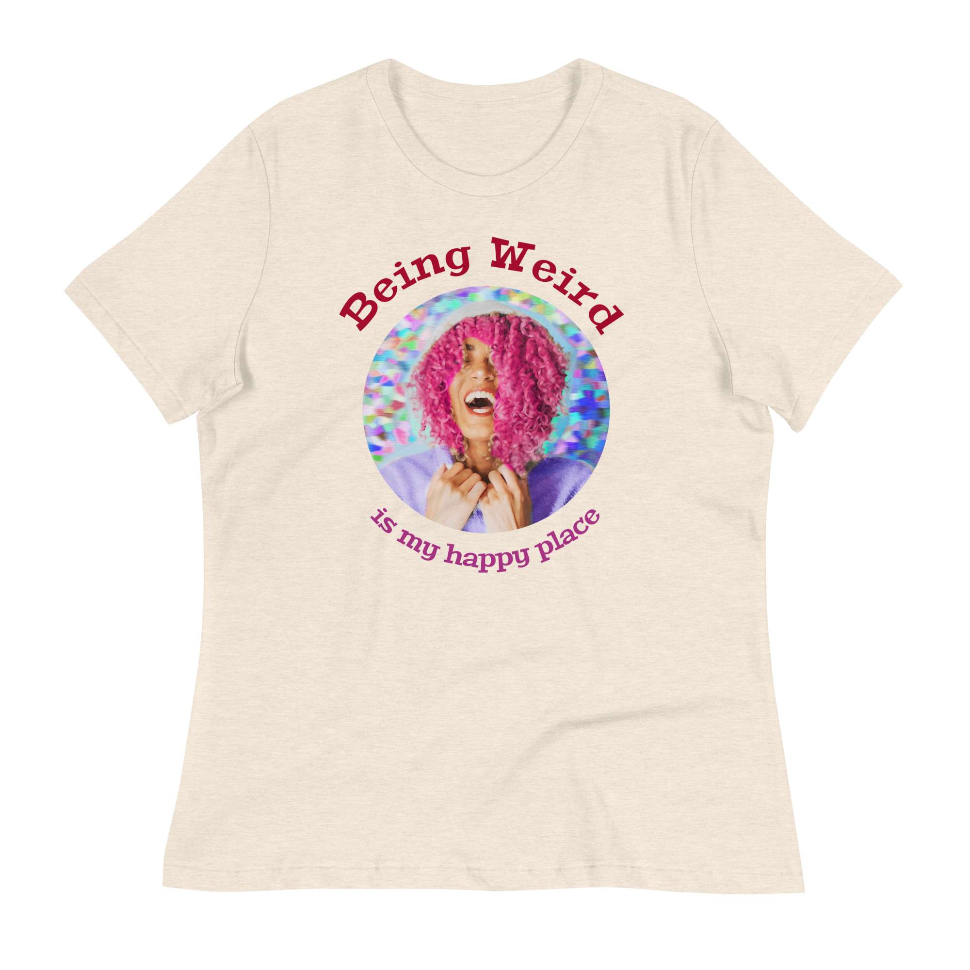 Being Weird Women's T-Shirt 6 Being Weird Women's T-Shirt - Image 6