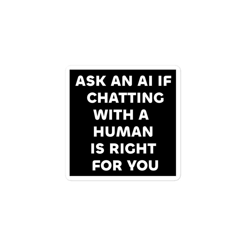 Ask an AI about Chatting with a Human Sticker 1 Ask an AI about Chatting with a Human Sticker