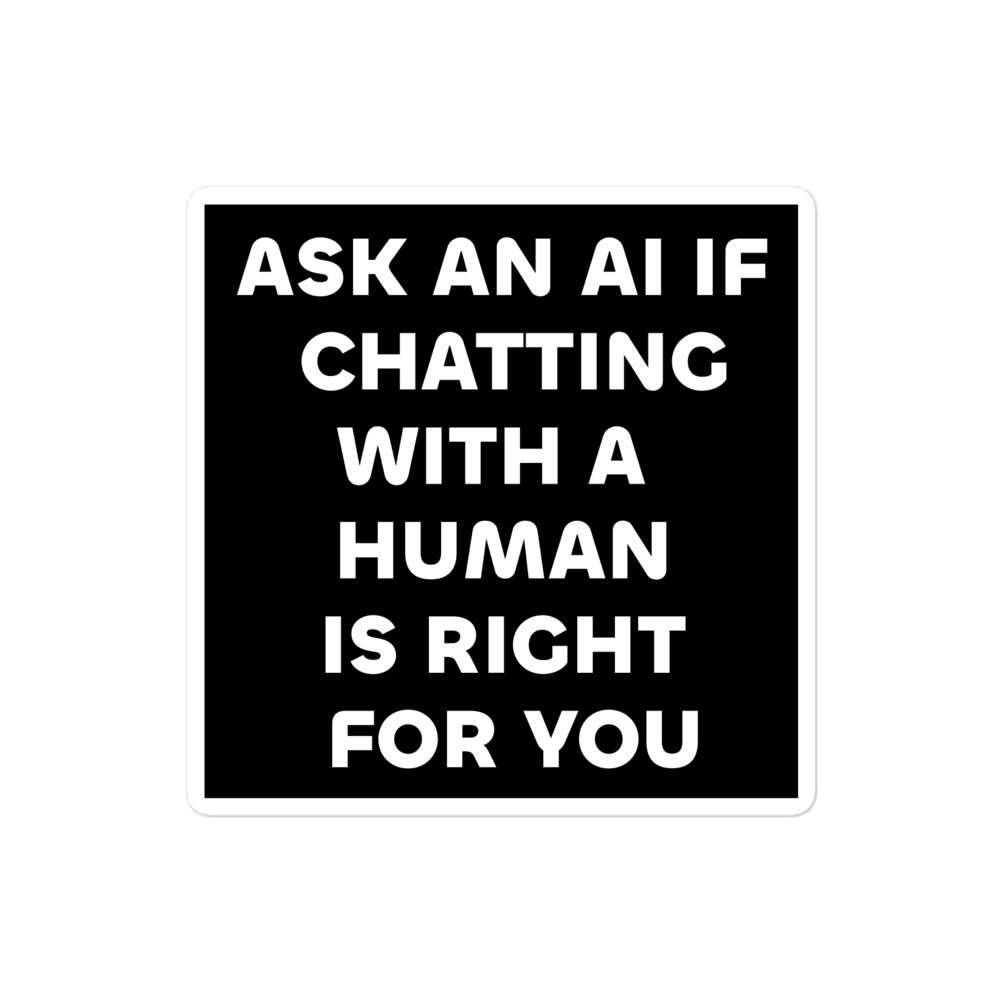 Ask an AI about Chatting with a Human Sticker 2 Ask an AI about Chatting with a Human Sticker - Image 2