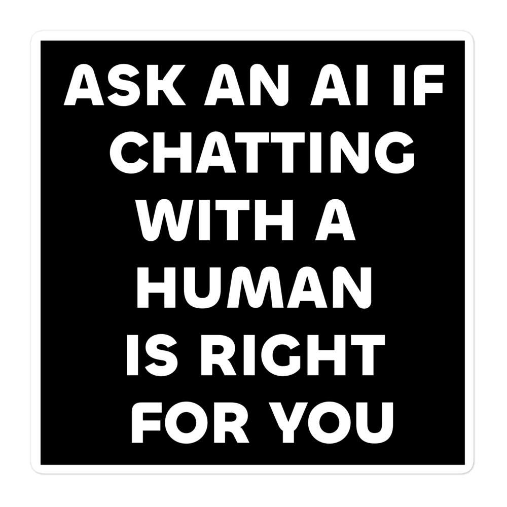 Ask an AI about Chatting with a Human Sticker 3 Ask an AI about Chatting with a Human Sticker - Image 3