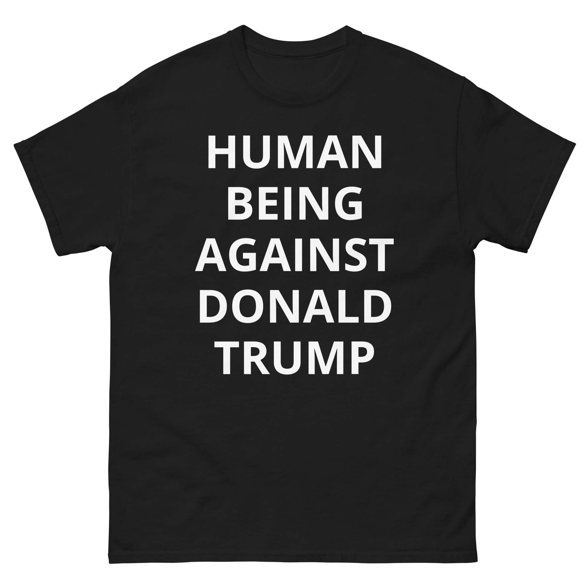 Human Being Against Donald Trump T-shirt 1 Human Being Against Donald Trump T-shirt
