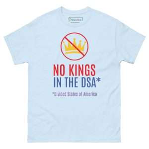 No Kings in the DSA Tee