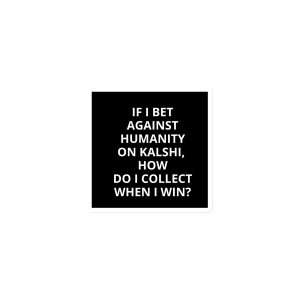 Magnet - If I Bet Against Humanity