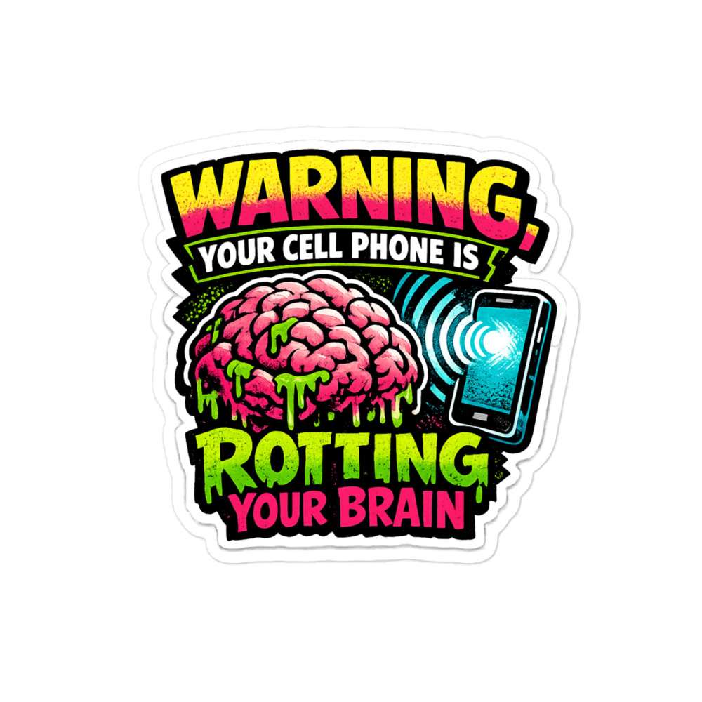 Cell Phone is Rotting Your Brain Sticker - small 1 Cell Phone is Rotting Your Brain Sticker - small