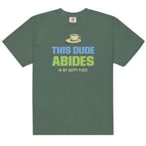 About Us 3 Dude Abides T-Shirt