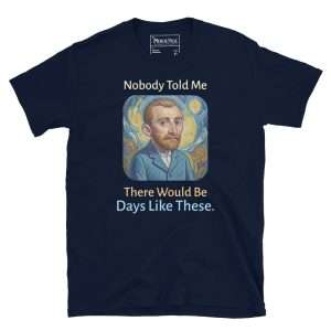 MerchMuse Philosophy 1 Nobody Told Me T-Shirt