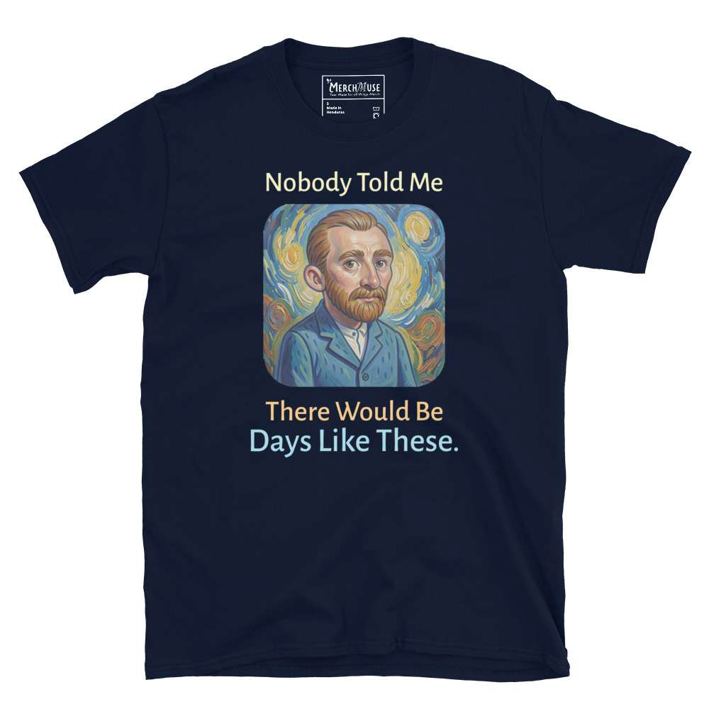 Nobody Told Me T-Shirt 1 Nobody Told Me T-Shirt
